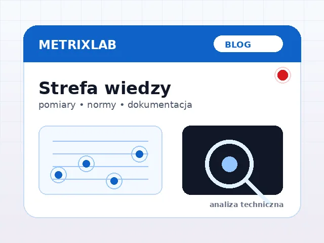 Miniaturka Strefy wiedzy MetrixLab – pomiary, normy i dokumentacja
